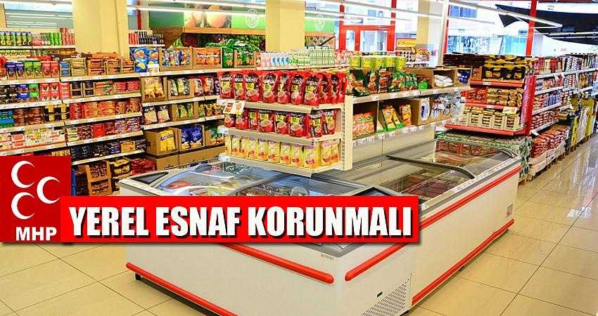 “Yerel esnaf korunmalı”