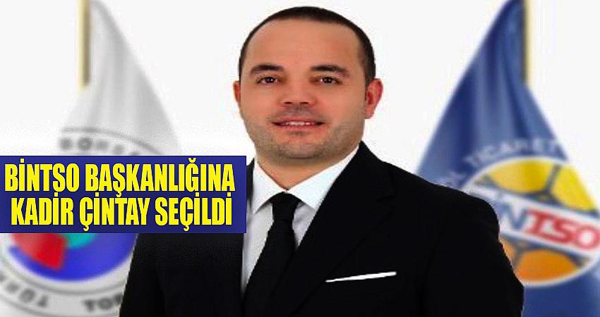 BİNTSO BAŞKANLIĞINA KADİR ÇİNTAY SEÇİLDİ
