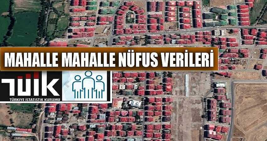 MAHALLE MAHALLE NÜFUS VERİLERİ