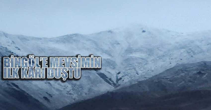 BİNGÖL’E MEVSİMİN İLK KARI DÜŞTÜ