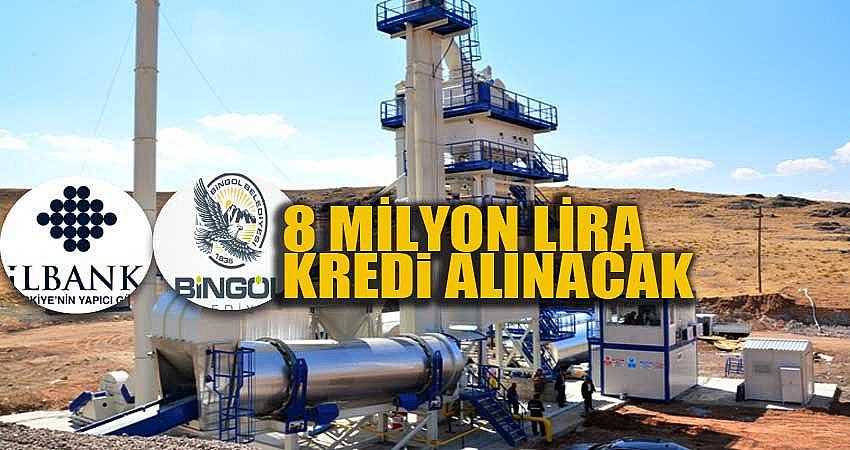 ASFALT PLENTİ İÇİN 8 MİLYON LİRA KREDİ ALINACAK