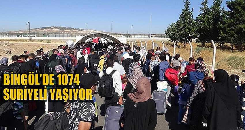 BİNGÖL’DE 1074 SURİYELİ YAŞIYOR