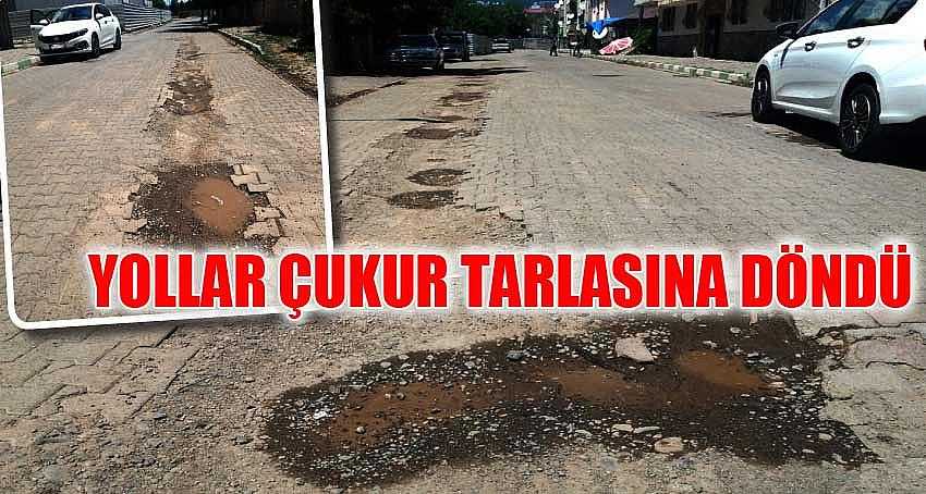 YOLLAR ÇUKUR TARLASINA DÖNDÜ